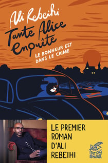 Tante Alice enquête Tome 1 : Le bonheur est dans le crime