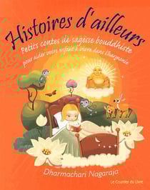 Histoires d'ailleurs - petits contes de sagesse bouddhiste