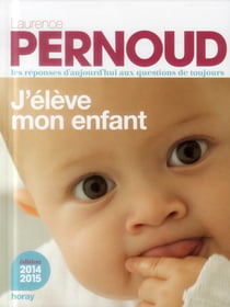 J'élève mon enfant (édition 2014-2015)