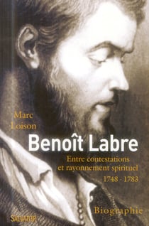 Benoît-Joseph Labre - entre contestations et rayonnement spirituel 1748-1783