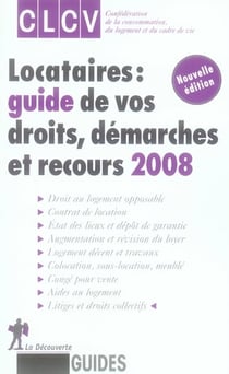 Locataires - guide de vos droits, démarches et recours (édition 2008)