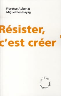 Résister, c'est créer