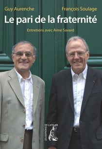 Le pari de la fraternité - entretiens avec Aimé Savard