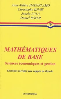 Mathématiques de base - sciences économiques et gestion - exercices corrigés avec rappels de théorie - 3e édition