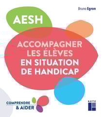 AESH : accompagner les élèves en situation de handicap (édition 2021)