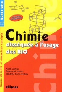 Chimie disséquée à l'usage des bio - BCPST/Veto 1re année