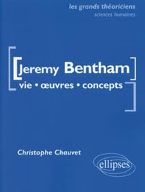 Jeremy Bentham - vie, oeuvres, concepts