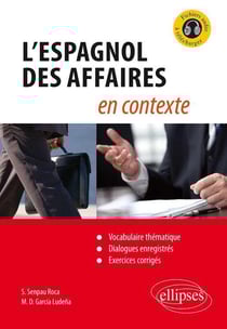 L'Espagnol des affaires en contexte - vocabulaire thématique, dialogues enregistrés, exercices corrigés