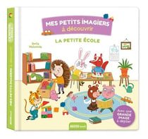 Mes petits imagiers à découvrir : la petite école