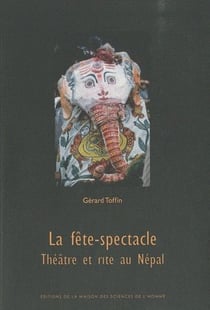 La fête-spectacle - théâtre et rite au Népal