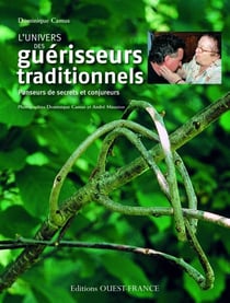 L'univers des guérisseurs traditionnels - panseurs de secrets et conjureurs