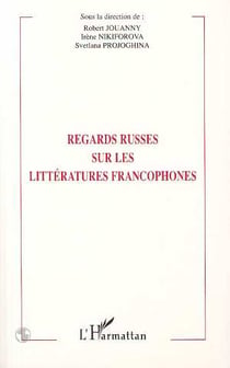 Regards russes sur les littératures francophones