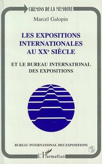 Les expositions internationales au xxe siecle et le bureau international des expositions