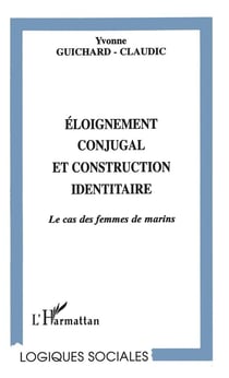 ÉLOIGNEMENT CONJUGAL ET CONSTRUCTION IDENTITAIRE : Le cas des femmes de marins