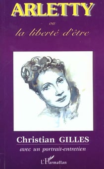 ARLETTY ou la liberté d'être