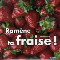 Ramène ta fraise !