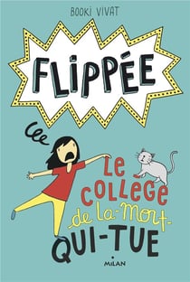 Flippée Tome 2 : le collège de la-mort-qui-tue