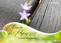 Chemin de Pâques - le temps de la fidélité (édition 2021)