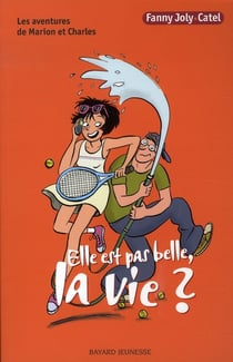 Elle est pas belle, la vie ?
