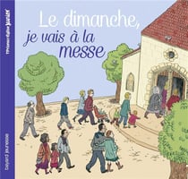 Prions en Eglise junior : le dimanche, je vais à la messe