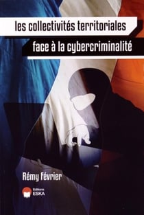 Les collectivités territoriales face à la cybercriminilalité