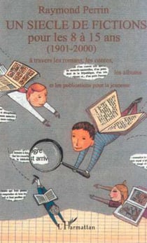 Un Siecle De Fictions Pour Les 8 A 15 Ans (1901-2000)