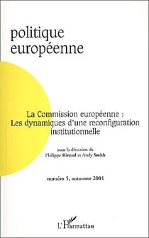 La commission européenne : les dynamiques d'une reconfiguration institutionnelle