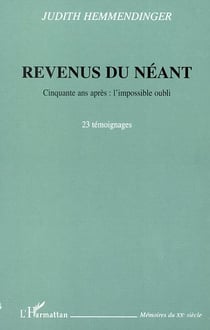 REVENUS DU NÉANT : Cinquante ans après : l'impossible oubli - 23 témoignages