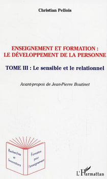 Enseignement et formation  le developpement de la personne - vol03 - le sensible et le relationnel -