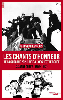 Les chants d'honneur - de la chorale populaire à l'orchestre rouge - Suzanne Cointe (1905-1943)