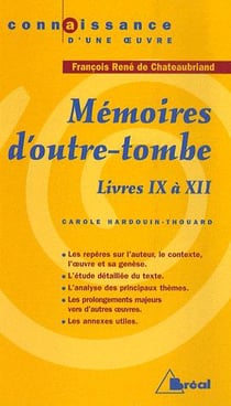 Mémoires d'outre-tombe, de François-René de Chateaubriand - livres IX à XII