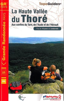 La Haute vallée du Thoré - aux confins du Tarn, de l'Aude et de l'Hérault : GR pays (édition 2015)
