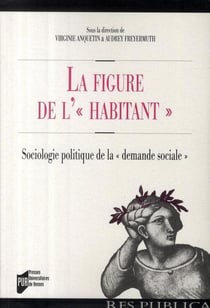 La figure de l'"habitant" - sociologie politique de la "demande sociale"