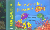 Mon aquarium - joue avec les poissons