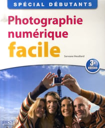 Photographie numérique facile (3e édition)