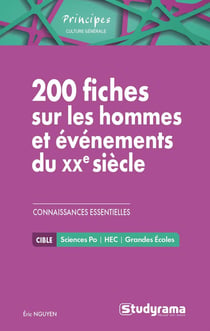 200 fiches sur les hommes et évènements du xxe siècle - connaissances essentielles - sciences po, hec, grandes écoles