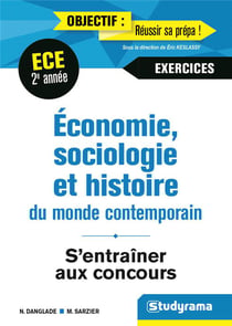 Économie, sociologie et histoire du monde contemporain - ECS 2e année - s'entraîner aux concours - exercices