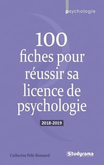 100 fiches pour réussir sa licence de psychologie (édition 2018/2019)