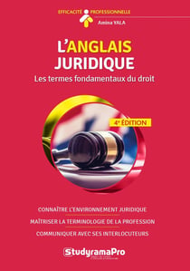 Efficacité professionnelle : l'anglais juridique - les termes fondamentaux du droit (4e édition)