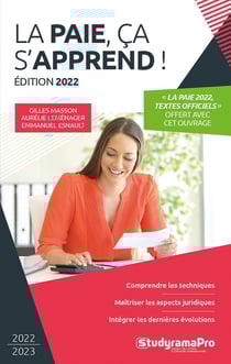 La paie ca s'apprend ! textes officiels : comprendre les techniques - maîtriser (édition 2022)