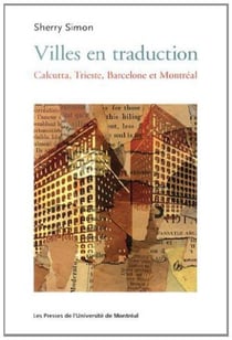 Villes en traduction - calcutta, trieste, barcelone et montreal
