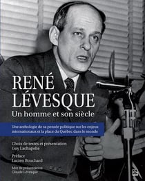 René levesque : un homme et son siècle