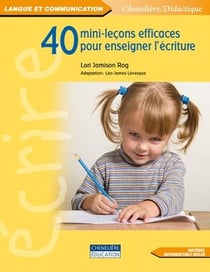 40 MINI LECONS POUR ENSEIGNER L'ECRITURE