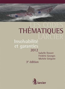 Code thémaique larcier - insolvabilité et garanties (3e édition)