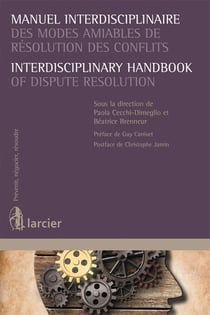 Manuel interdisciplinaire des modes amiables de résolution des conflits - Interdisciplinary Handbook of Dispute Resolution