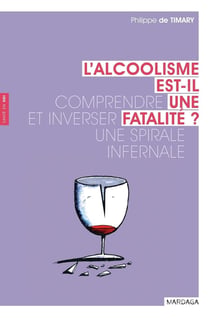 Alcoolisme, une fatalité