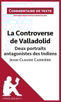 La controverse de Valladolid de Jean-Claude Carrière : deux portraits antagonistes des Indiens