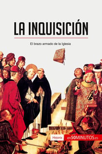La inquisicion : el brazo armado de la iglesia