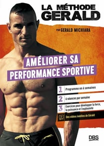 La methode gerald - ameliorer sa performance sportive - 20 techniques pour mieux s'entrainer - 15 ex