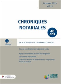 Chroniques notariales : Chroniques notariales Tome 77 : Faculté de droit de l'université de Liège